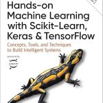 Hands-On Machine Learning with Scikit-Learn, Keras, and TensorFlow