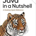 Java in a Nutshell: A Desktop Quick Reference