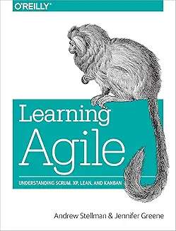 Learning Agile Understanding Scrum, XP, Lean, and Kanban