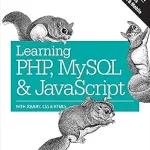 Learning PHP, MySQL & JavaScript: With jQuery, CSS & HTML5 (Learning PHP, MYSQL, Javascript, CSS & HTML5) 5th Edition