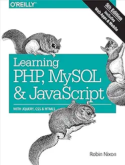 Learning PHP, MySQL & JavaScript: With jQuery, CSS & HTML5 (Learning PHP, MYSQL, Javascript, CSS & HTML5) 5th Edition