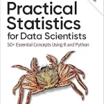 Practical Statistics for Data Scientists: 50+ Essential Concepts Using R and Python 2nd Edition