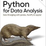 Python for Data Analysis: Data Wrangling with pandas, NumPy, and Jupyter