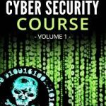 The Complete Cyber Security Course, Volume 1: Hackers Exposed
