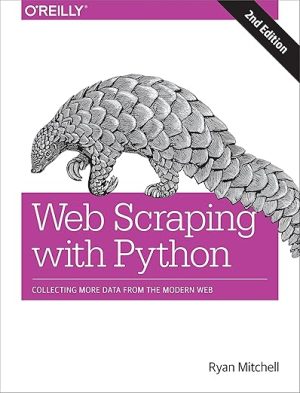 Web Scraping with Python: Collecting More Data from the Modern Web