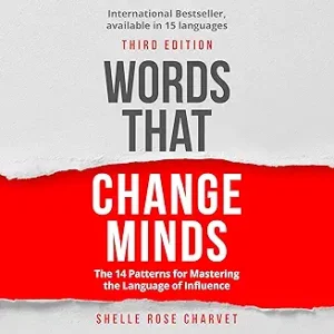 Words That Change Minds: The 14 Patterns for Mastering the Language of Influence