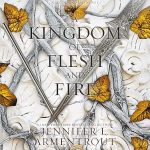 A Kingdom of Flesh and Fire: Blood and Ash, Book 2