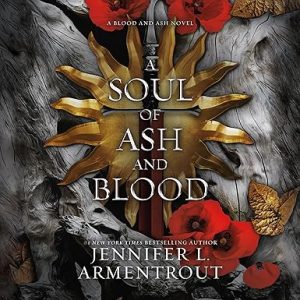 A Soul of Ash and Blood: Blood and Ash, Book 5