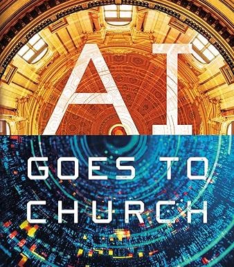 AI Goes to Church: Pastoral Wisdom for Artificial Intelligence