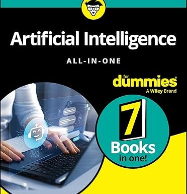 Artificial Intelligence All-in-One For Dummies (7 books in one!)