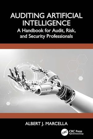 Auditing Artificial Intelligence: A Handbook for Audit, Risk, and Security Professionals