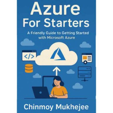 Azure For Starters. A Friendly Guide to Getting Started...