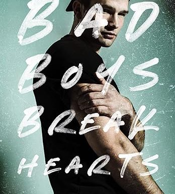 Bad Boys Break Hearts