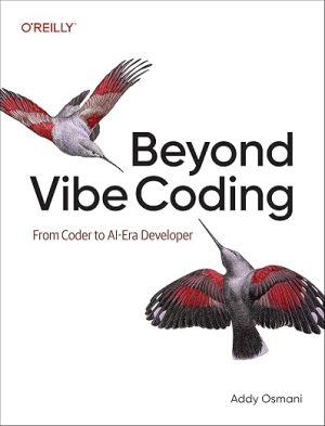 Beyond Vibe Coding: From Coder to AI-Era Developer
