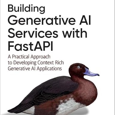 Building Generative AI Services with FastAPI: A Practical Approach to Developing Context-Rich Generative AI Applications