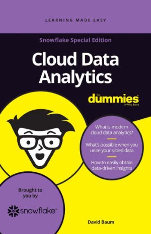 Cloud Data Analytics For Dummies, Snowflake Special Edition