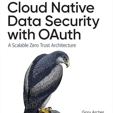 Cloud Native Data Security with OAuth: A Scalable Zero Trust Architecture