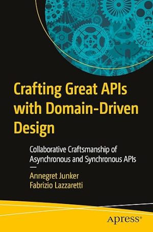 Crafting Great APIs with Domain-Driven Design: Collaborative Craftsmanship of Asynchronous and Synchronous APIs