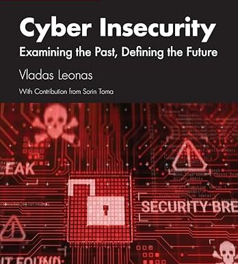 Cyber Insecurity: Examining the Past, Defining the Future