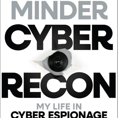 Cyber Recon: My Life in Cyber Espionage and Ransomware Negotiation