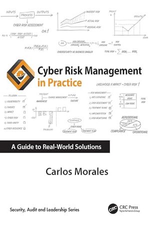 Cyber Risk Management in Practice: A Guide to Real-World Solutions