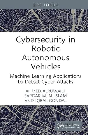 Cybersecurity in Robotic Autonomous Vehicles: Machine Learning Applications to Detect Cyber Attacks