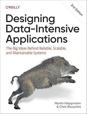 Designing Data-Intensive Applications: The Big Ideas Behind Reliable, Scalable, and Maintainable Systems