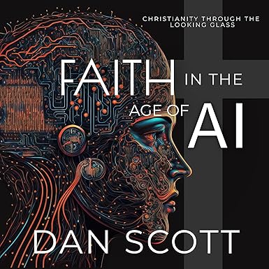 Faith in the Age of AI: Christianity Through the Looking Glass of Artificial Intelligence