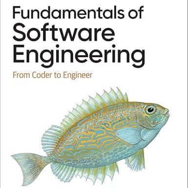 Fundamentals of Software Engineering: From Coder to Engineer