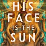 His Face is the Sun