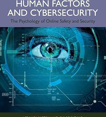 Human Factors and Cybersecurity: The Psychology of Online Safety and Security
