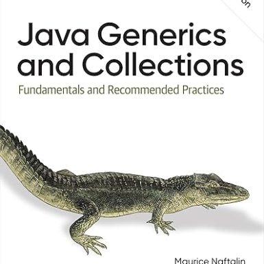 Java Generics and Collections: Fundamentals and Recommended Practices