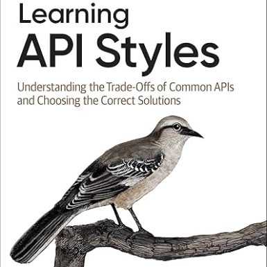 Learning API Styles: Understanding the Trade-Offs of Common APIs and Choosing the Correct Solutions