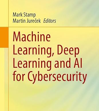 Machine Learning, Deep Learning and AI for Cybersecurity
