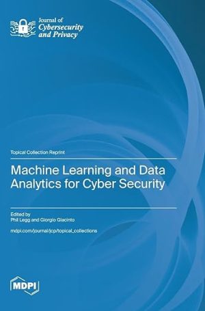 Machine Learning and Data Analytics for Cyber Security