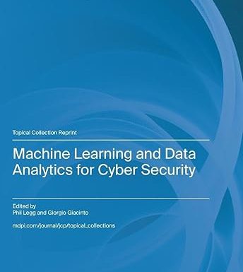 Machine Learning and Data Analytics for Cyber Security