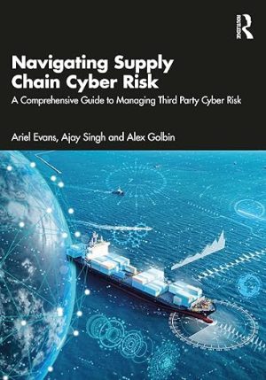 Navigating Supply Chain Cyber Risk: A Comprehensive Guide to Managing Third Party Cyber Risk