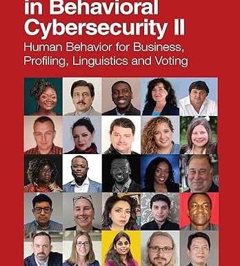New Perspectives in Behavioral Cybersecurity II: Human Behavior for Business, Profiling, Linguistics and Voting