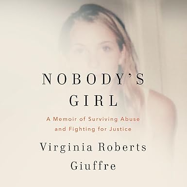 Nobody's Girl: A Memoir of Surviving Abuse and Fighting for Justice