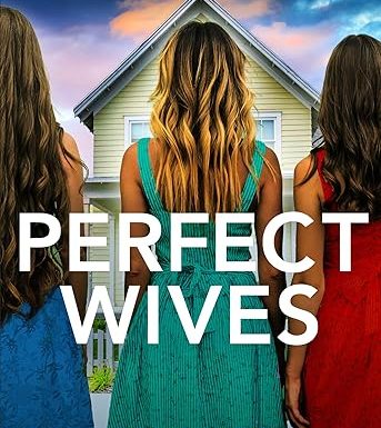 Perfect Wives: A completely gripping psychological thriller full of jaw-dropping twists