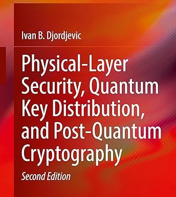 Physical-Layer Security, Quantum Key Distribution, and Post-Quantum Cryptography