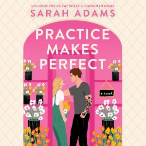 Practice Makes Perfect: A Novel