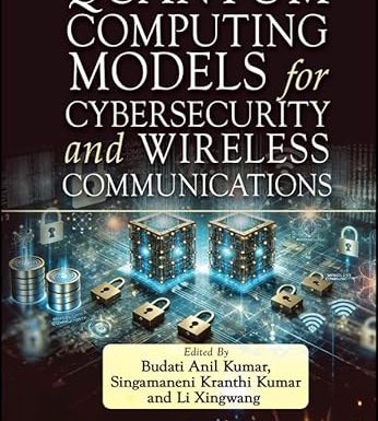 Quantum Computing Models for Cybersecurity and Wireless Communications