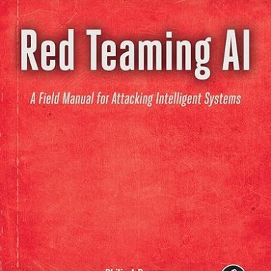 Red Teaming AI: A Field Manual for Attacking Intelligent Systems