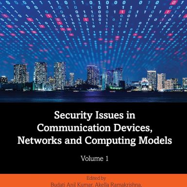 Security Issues in Communication Devices, Networks and Computing Models: Volume 1