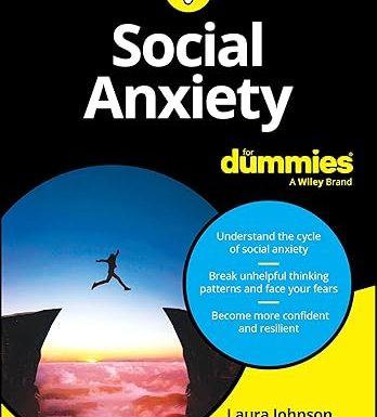 Social Anxiety For Dummies