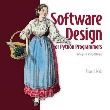 Software Design for Python Programmers: Principles and patterns