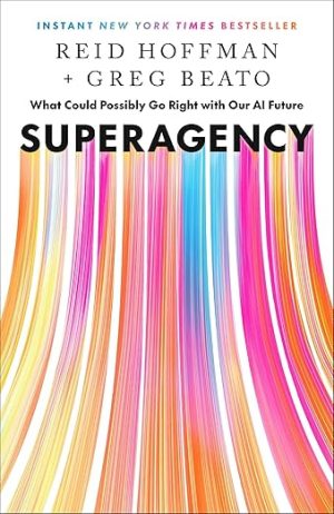 Superagency: What Could Possibly Go Right with Our AI Future