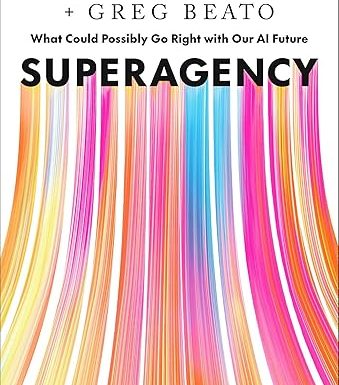 Superagency: What Could Possibly Go Right with Our AI Future