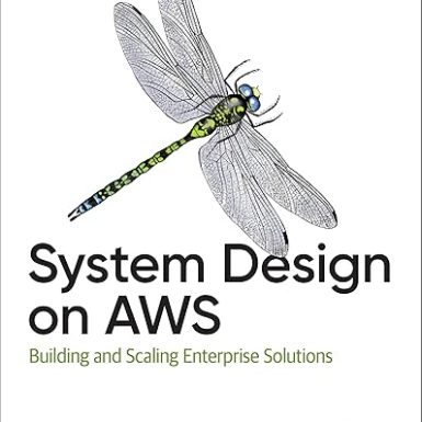 System Design on AWS: Building and Scaling Enterprise Solutions